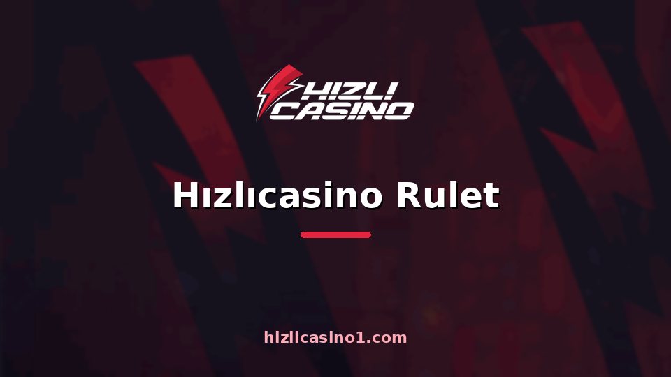 Hızlıcasino Rulet